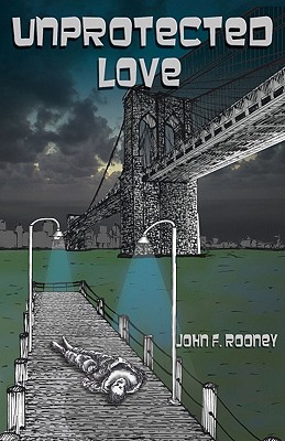 Unprotected Love - Rooney, John F