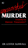 Unprovoked Murder-Insanity or Demon Possession - Sumrall, Lester Frank