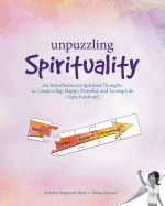 Unpuzzling Spirituality: An Introduction to Spiritual Thoughts to Create a Big, Happy, Peaceful, and Loving Life (Ages 9 and up)