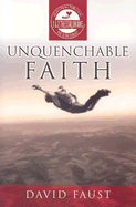 Unquenchable Faith - Faust, David