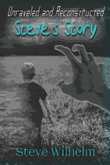 Unraveled and Reconstructed: Steve's Story