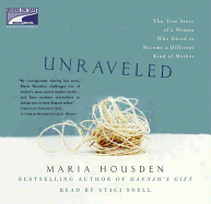 Unraveled: The True Story of a Woman, Who Dared to Become a Different Kind of Mother