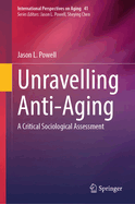 Unravelling Anti-Aging: A Critical Sociological Assessment