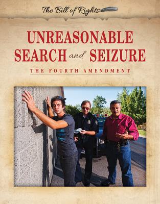 Unreasonable Search and Seizure: The Fourth Amendment - Murray, Hallie
