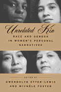 Unrelated Kin: Race and Gender in Women's Personal Narratives