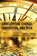 Unrelenting Change, Innovation, and Risk: Forging the Next Generation of Community Colleges