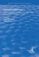Unresolved Dilemmas: Women, Work and the Family in the United States, Europe and the Former Soviet Union