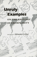 Unruly Examples: On the Rhetoric of Exemplarity