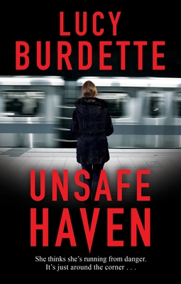 Unsafe Haven - Burdette, Lucy