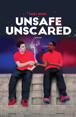 Unsafe Unscared - Moore, Avery