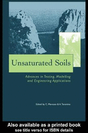 Unsaturated Soils- Advances in Testing, Modelling and Engineering Applications