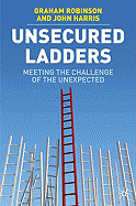 Unsecured Ladders: Meeting the Challenge of the Unexpected