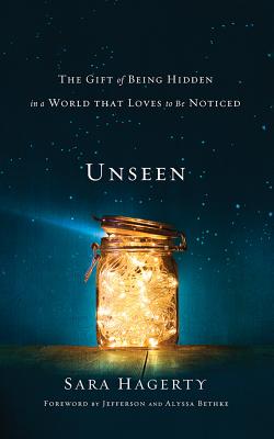 Unseen: The Gift of Being Hidden in a World That Loves to Be Noticed - Hagerty, Sara, and Reed, Katie (Read by)