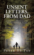 Unsent Letters, from Dad: A Father's Guide to Success: The Five Essential Pillars