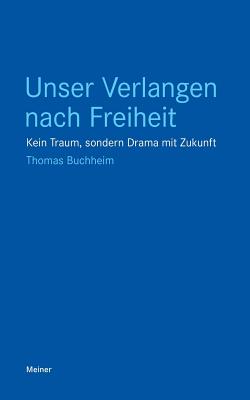 Unser Verlangen Nach Freiheit - Buchheim, Thomas