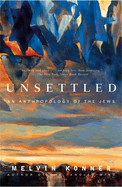 Unsettled: An Anthropology of the Jews