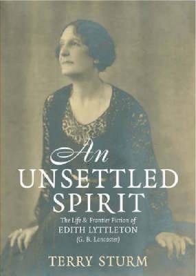 Unsettled Spirit: The Life and Frontier Fiction of Edith Lyttleton - Sturm, Terry