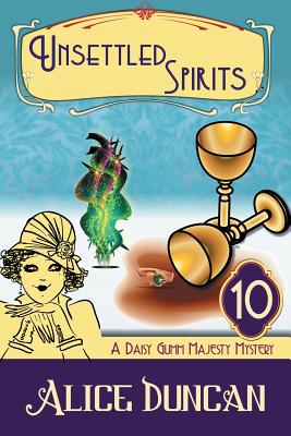 Unsettled Spirits (A Daisy Gumm Majesty Mystery, Book 10): Historical Cozy Mystery - Duncan, Alice