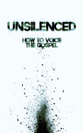 Unsilenced: How to Voice the Gospel