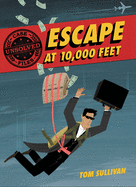 Unsolved Case Files: Escape at 10,000 Feet: D.B. Cooper and the Missing Money