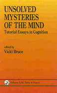 Unsolved Mysteries of the Mind: Tutorial Essays in Cognition
