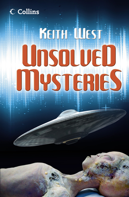 Unsolved Mysteries - West, Keith, and Gibbons, Alan (Consultant editor), and Packer, Natalie (Series edited by)