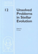 Unsolved Problems in Stellar Evolution