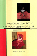Unspeakable Secrets and the Psychoanalysis of Culture