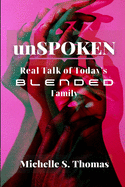 unSPOKEN: Real Talk of Today's Blended Family