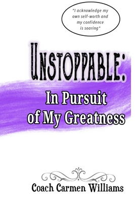Unstoppable: In Pursuit of My Greatness - Williams, Carmen