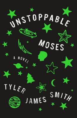 Unstoppable Moses - Smith, Tyler James