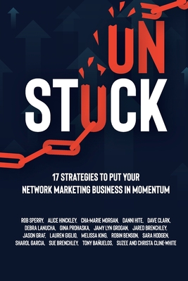 Unstuck: 17 Strategies to Put Your Network Marketing Business in MOMENTUM - Sperry, Rob