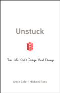 Unstuck: Your Life. God's Design. Real Change.