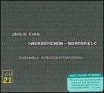 Unsuk Chin: Akrostichon-Wortspiel - Dimitri Vassilakis (piano); Ensemble InterContemporain; Piia Komsi (soprano); Samuel Favre (percussion);...