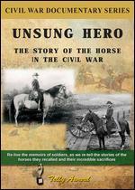 Unsung Hero: The Story of the Horse in the Civil War
