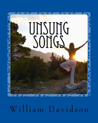 Unsung Songs: A Collection of Poems, Songs, and Pastiches - Davidson, William, Dr.