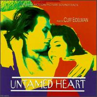 Untamed Heart [Original Soundtrack] - Cliff Eidelman