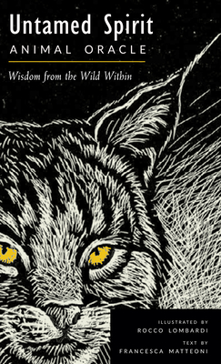 Untamed Spirit: Animal Oracle: Wisdom from the Wild within 50 Cards and Guidebook - Matteoni, Francesca