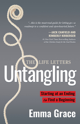 Untangling: Starting at an Ending to Find a Beginning - Grace, Emma