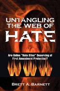 Untangling the Web of Hate: Are Online "Hate Sites" Deserving of First Amendment Protection?