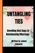 Untangling Ties: Unveiling Red flags in marriage/relationship for a stronger bond