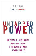 Untapped Power: Leveraging Diversity and Inclusion for Conflict and Development