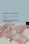 Unter Der Brcke Rechts ...: Freiburger Studie Zur Wohnungsnot Bei Jungen Menschen - Bozenhardt, Inge, and Lindenthal, Luisa