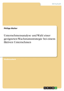 Unternehmensanalyse und Wahl einer geeigneten Wachstumsstrategie bei einem fiktiven Unternehmen