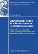 Unternehmensbewertung Mit Zukunftsorientierten Eigenkapitalkostensatzen: Moglichkeiten Und Grenzen Der Schatzung Von Eigenkapitalkostensatzen Ohne Verwendung Historischer Renditen