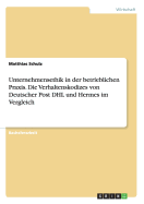 Unternehmensethik in Der Betrieblichen Praxis. Die Verhaltenskodizes Von Deutscher Post Dhl Und Hermes Im Vergleich