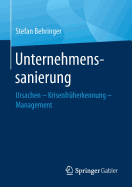 Unternehmenssanierung: Ursachen - Krisenfrherkennung - Management