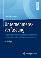 Unternehmensverfassung: Corporate Governance Im Spannungsfeld Von Leitung, Kontrolle Und Interessenvertretung