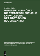 Untersuchung ber Die Textgeschichtliche Entwicklung Des Tibetischen Buddhacarita