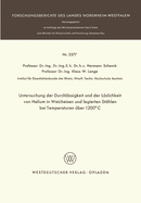 Untersuchung der Durchl?ssigkeit und der Lslichkeit von Helium in Weicheisen und legierten St?hlen bei Temperaturen ?ber 1200?C